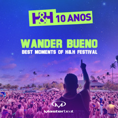 Wander Bueno Festival H&H 10 ANOS