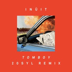 INÜIT - Tomboy (20syl Remix)