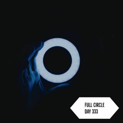 Full Circle (Day 333)