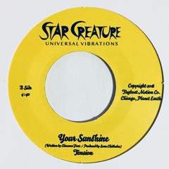 Tension - Your Sunshine (Star Creature)(Out now on Digital and 7")