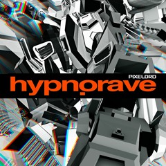 Download: Pixelord - Hypnorave