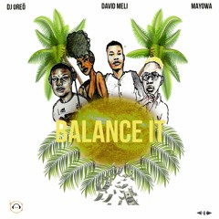 Balance it - DJ Oreö ft David Meli x Mayowa (Prod. Cubix)