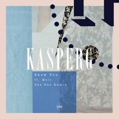 Kasper G - Show You ft. Moli (Gas Gas Remix)