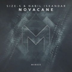 MXR035 || SIZE-S & Nabil Iskandar -  Novacane (Original Mix)