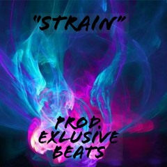 Strain (Prod. Exlusive )