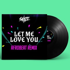 LET ME LOVE YOU - AFROBEAT REMIX( CLICK FREE DOWNLOAD )