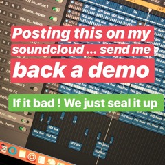 Send Me A Demo  ! If it Bad we just Seal it up