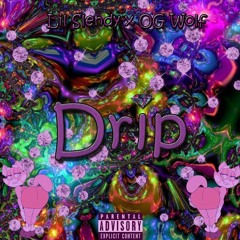"Drip" Lil Slendy X Og Wolf
