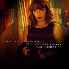 BartBaker feat Clémentine "So Alive / Pour la Vie"