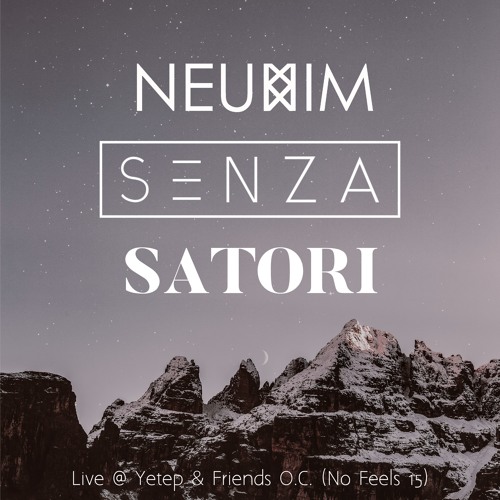 Neukkim x Satori x SENZA Live @ Yetep & Friends O.C. (No Feels 15)