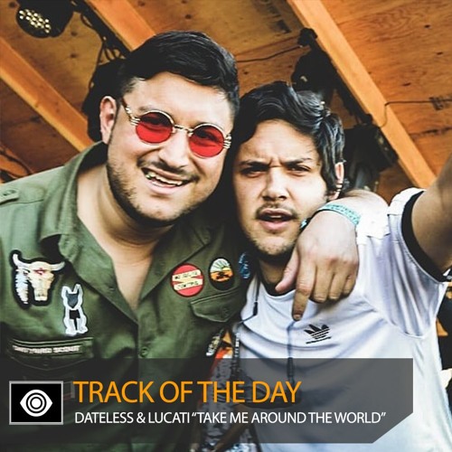 Track of the Day: Dateless & Lucati “Take Me Around the World” [Free Download]
