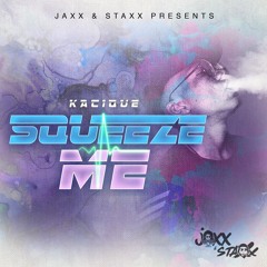 KACIQUE- SQUEEZE ME - raw