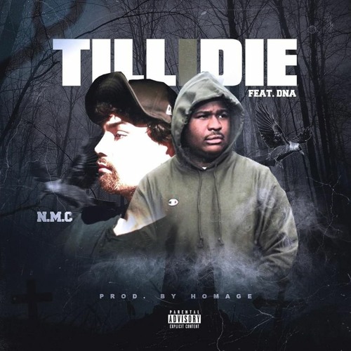 Till I Die (Prod. By Homage)(featuring DNA)