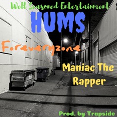 Hums  Foreveryzone & Maniac The Rapper (Prod. by Trapside)