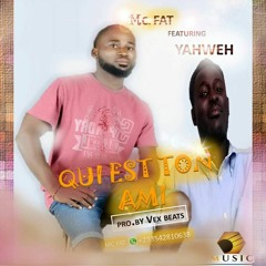 MC Fat Ft. Yahweh - Qui Est Ton Ami  (Prod. By VExbEATz)