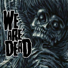 We Are Dead