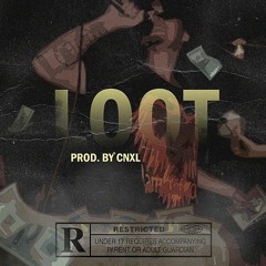 Loot (Prod. CNXL)