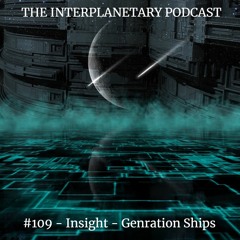 #109 - Insight - Generation Ships