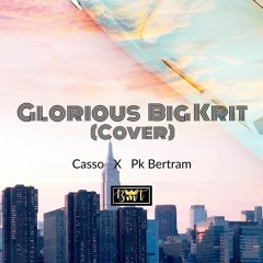 Casso x PK - Glorious (Big K.R.I.T Cover)