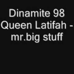 Dinamite 98 Queen Latifah - mr.big stuff