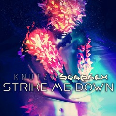 Knutzy & SubPhex - Strike Me Down