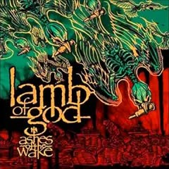 Lamb Of God Ashes Of The Wake