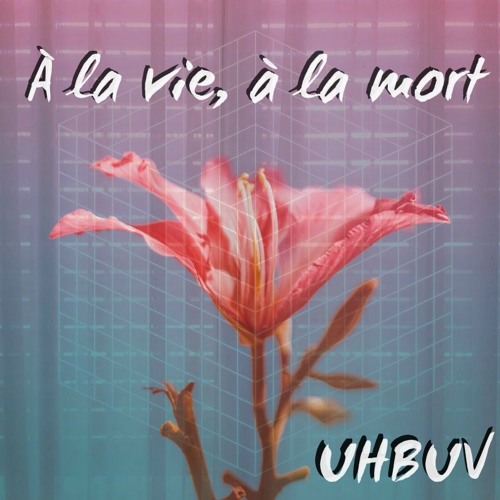 À la vie, à la mort