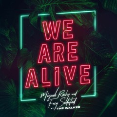 Facy sedated & Miguel rechy feat. The Walker - We Are Alive (platena94.7 exclusive)