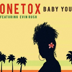 Onetox ft Evin Rush - Baby You are (Official Audio)_Full-HD-mc.m4a