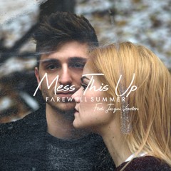 Mess This Up - Joey Tyler (Feat. Jacqui Verellen)