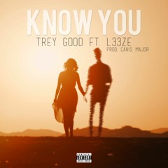 Know You Ft. L33ZE (Prod. Canis Major)