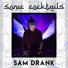 Sonic Cocktails 083 - Sam Drank