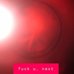 thank u, next remix (fuck u, next) - CHUY