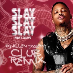 Slay (DJ Allen Joseph Club Remix)