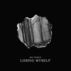 Sik World - Losing Myself