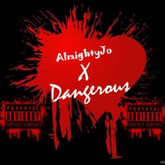 AlmightyJo - Dangerous [Eng. By OTOD Duck]