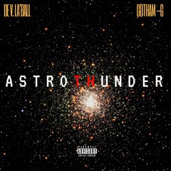 De V. La'Ball & Gotham-G-Astrothunder