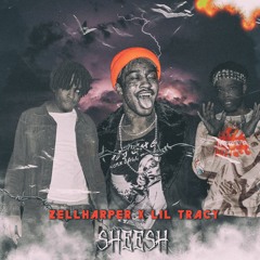 ZellHarper - Sheesh (ft. Lil Tracy)