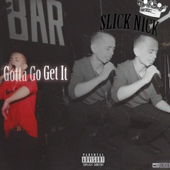 Gotta Go Get It (prod. By  Noc)