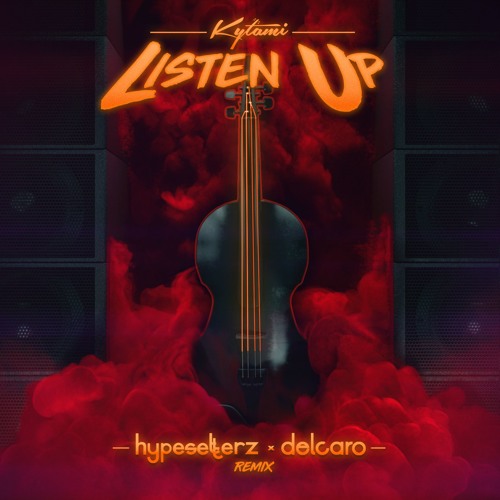 Kytami - Listen Up (Hypesetterz, Delcaro Remix)[FREE DL]