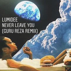 Lumidee - Never Leave You (Guru Reza Remix)