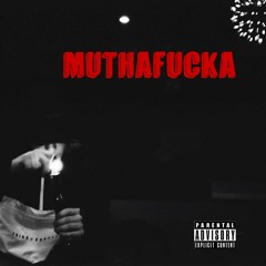 MUTHAFUCKA