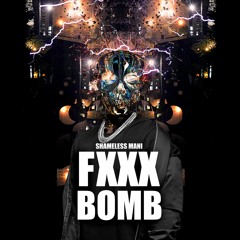 F Bomb - SHAMELESS MANI (Original Mix)