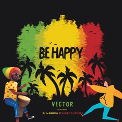 Be Happy (feat. Dj Magnum & Daddy Showkey)