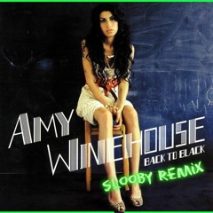 Back to Black (Slooby Remix)