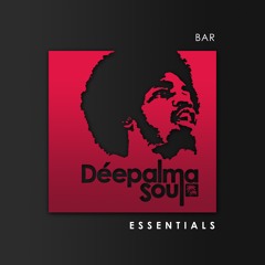 Déepalma Soul Presents: Bar Essentials // OUT NOW