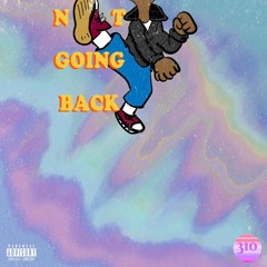 NOT GOING BACK