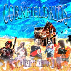 DeathSet & Hidden Bandz Presents: Cornfield Kids