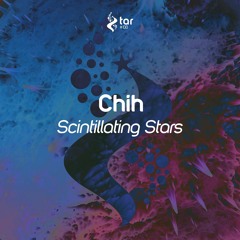 [OUT NOW!] Chih - Scintillating Stars (Original Mix) [TAR#138]