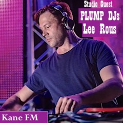 Lee Rous - Plump DJs - Live in the mix - Guest DJ - KaNE FM